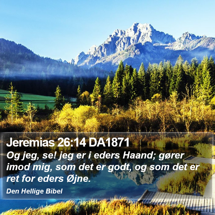 Jeremias 26:14 DA1871 Bible Study