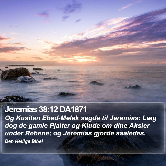 Jeremias 38:12 DA1871 Bible Study