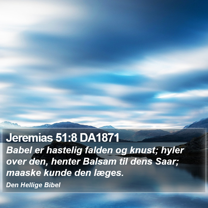 Jeremias 51:8 DA1871 Bible Study