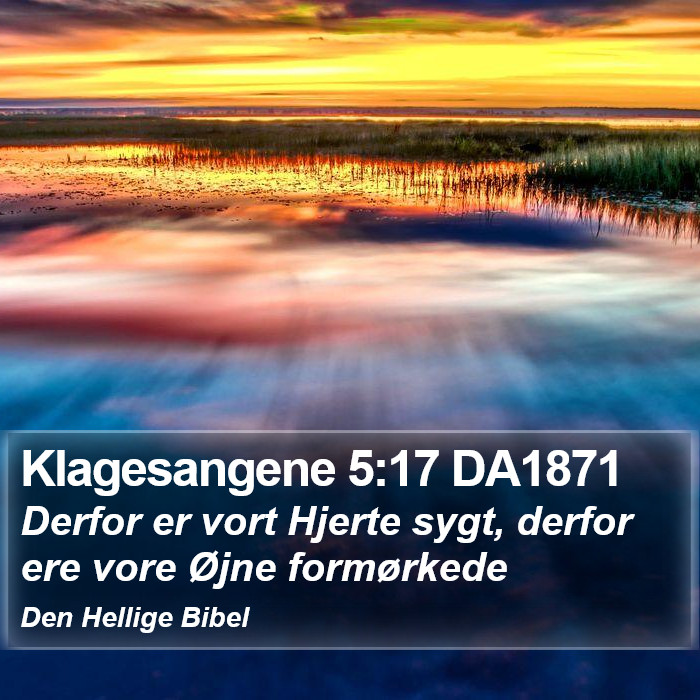 Klagesangene 5:17 DA1871 Bible Study