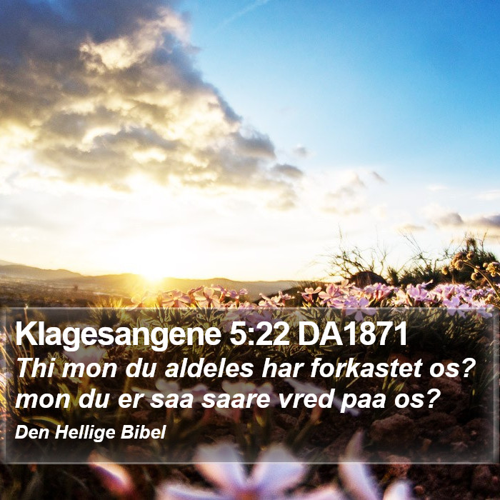 Klagesangene 5:22 DA1871 Bible Study