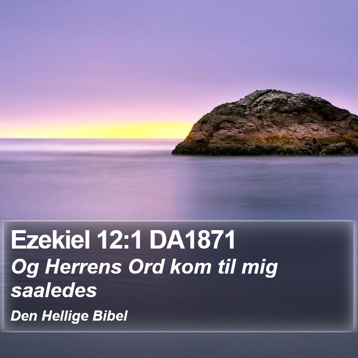 Ezekiel 12:1 DA1871 Bible Study