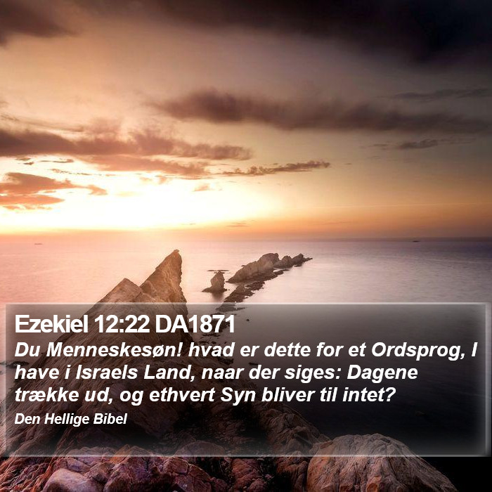 Ezekiel 12:22 DA1871 Bible Study