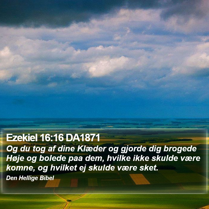 Ezekiel 16:16 DA1871 Bible Study