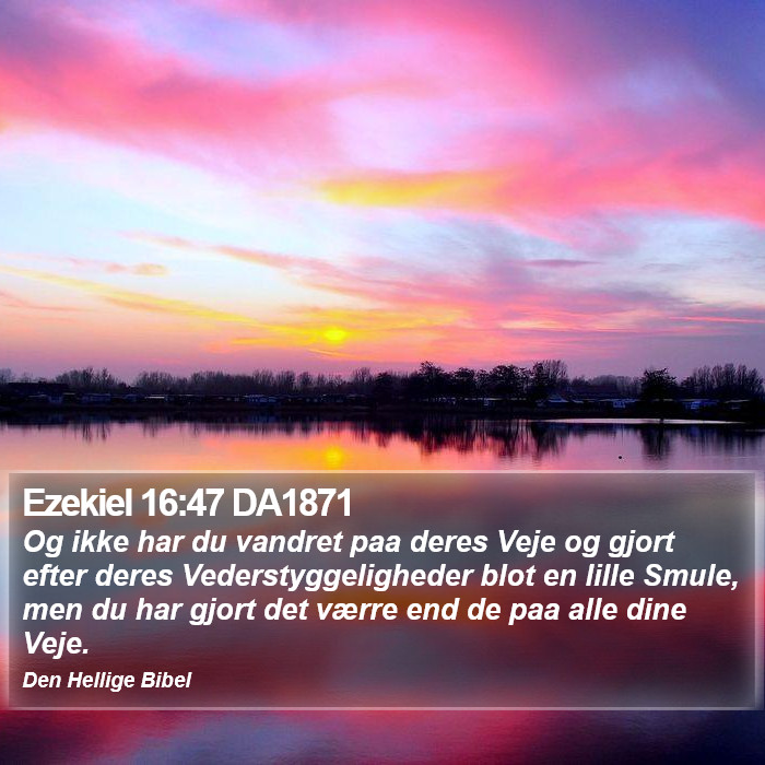 Ezekiel 16:47 DA1871 Bible Study