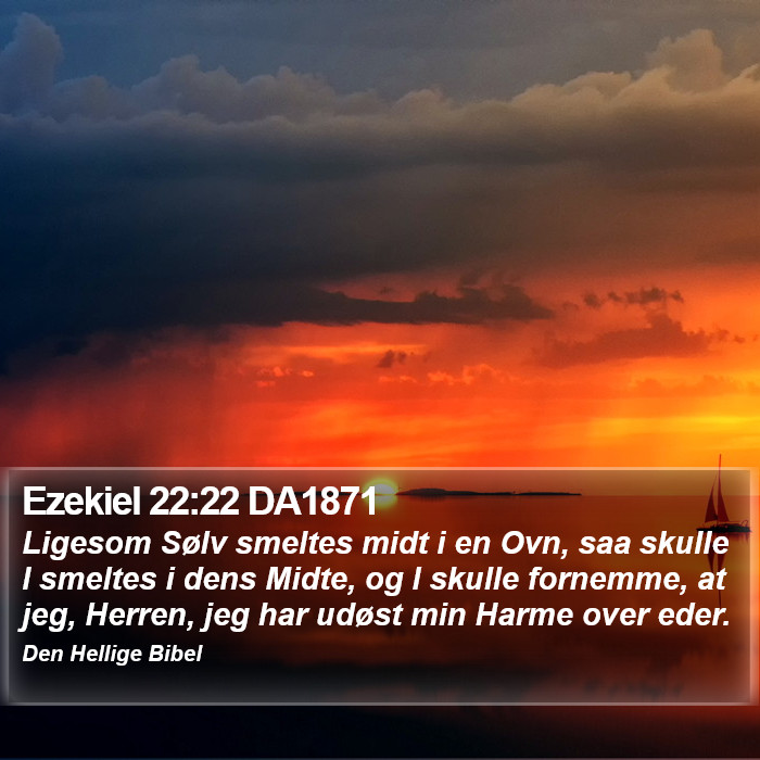 Ezekiel 22:22 DA1871 Bible Study