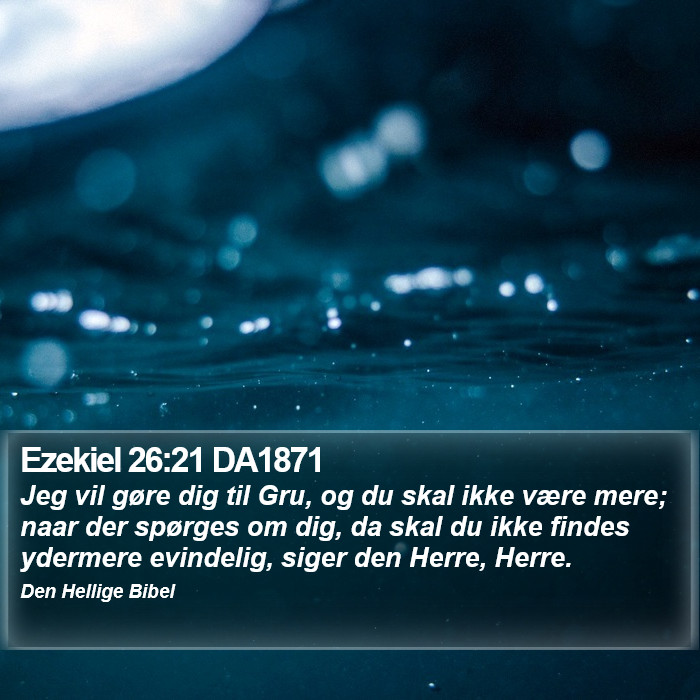 Ezekiel 26:21 DA1871 Bible Study