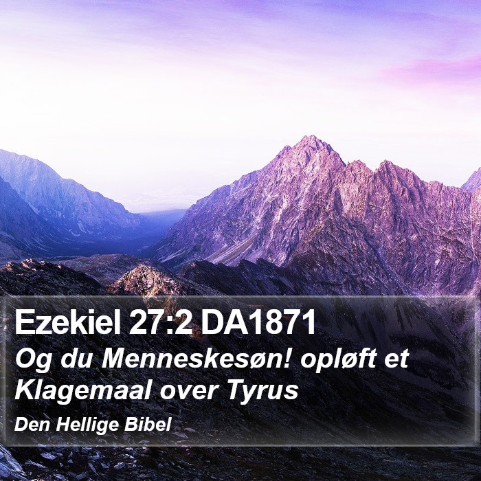 Ezekiel 27:2 DA1871 Bible Study