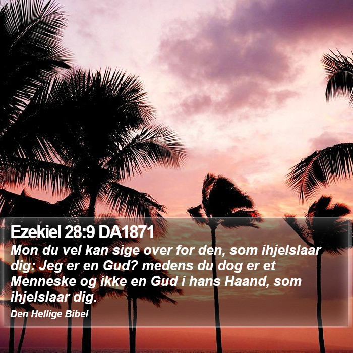 Ezekiel 28:9 DA1871 Bible Study