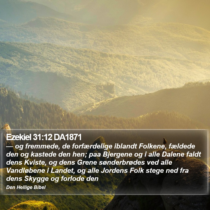 Ezekiel 31:12 DA1871 Bible Study