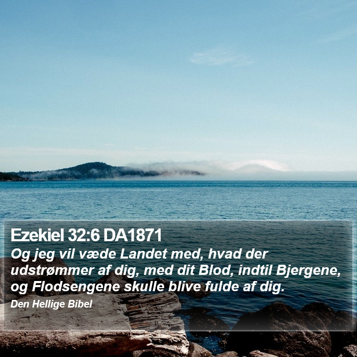 Ezekiel 32:6 DA1871 Bible Study