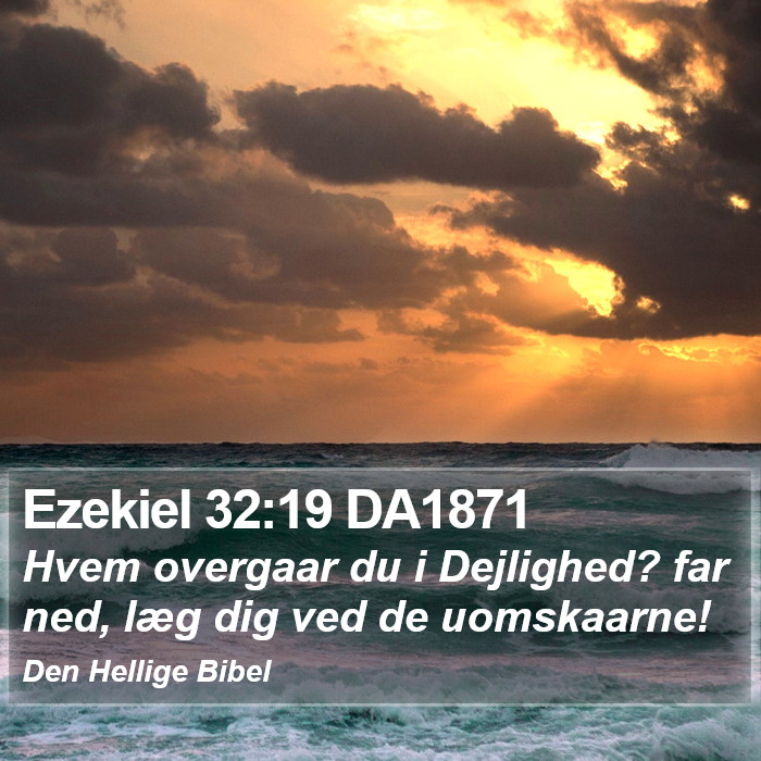 Ezekiel 32:19 DA1871 Bible Study