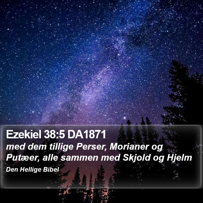 Ezekiel 38:5 DA1871 Bible Study