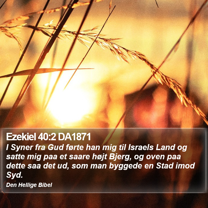Ezekiel 40:2 DA1871 Bible Study