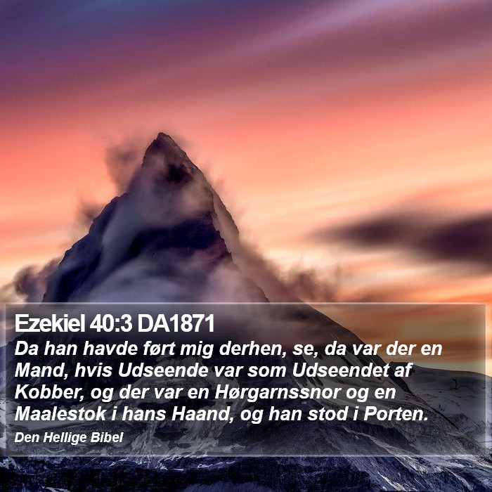 Ezekiel 40:3 DA1871 Bible Study