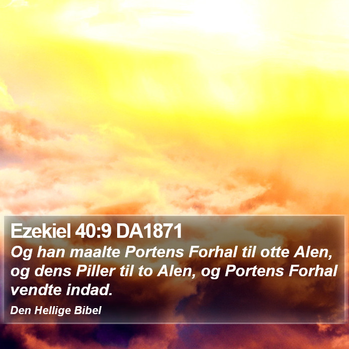 Ezekiel 40:9 DA1871 Bible Study