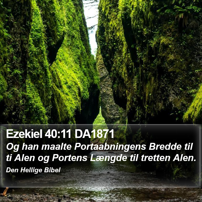 Ezekiel 40:11 DA1871 Bible Study