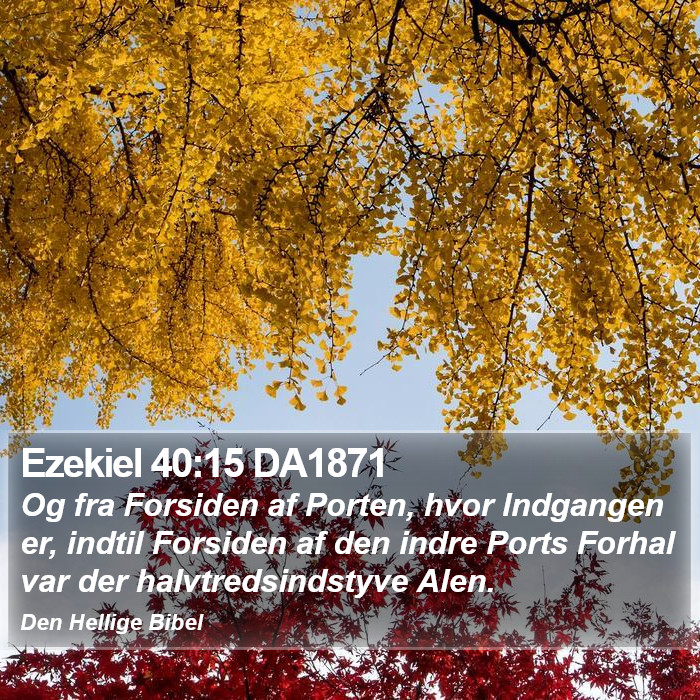 Ezekiel 40:15 DA1871 Bible Study