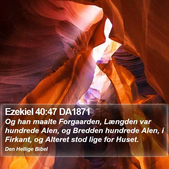 Ezekiel 40:47 DA1871 Bible Study