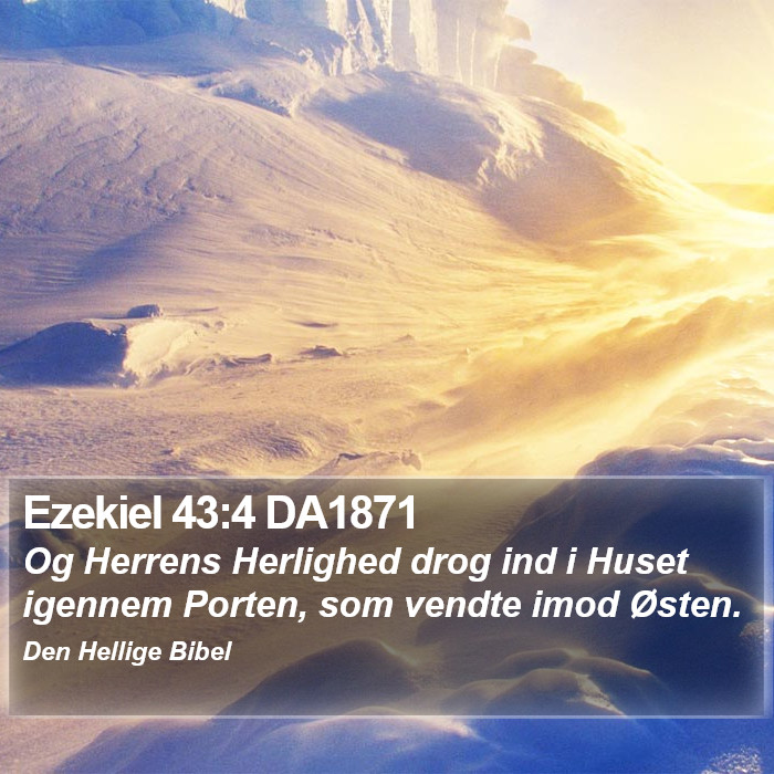 Ezekiel 43:4 DA1871 Bible Study