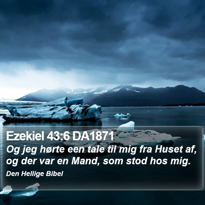 Ezekiel 43:6 DA1871 Bible Study