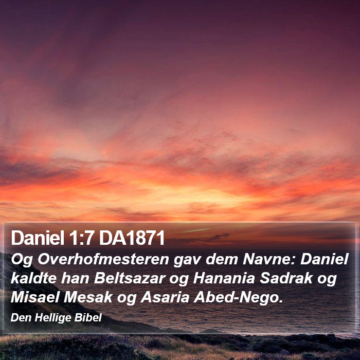 Daniel 1:7 DA1871 Bible Study