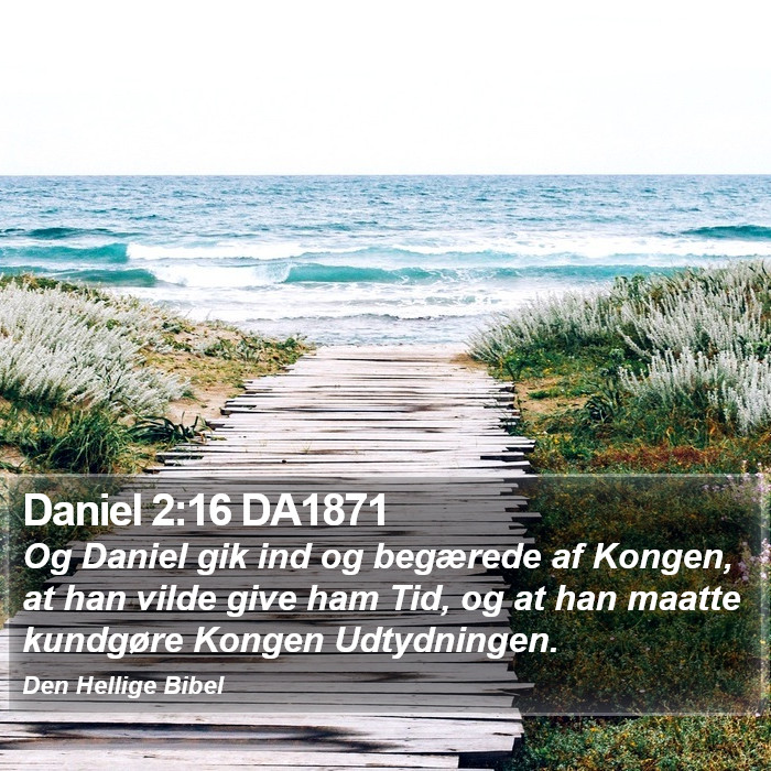 Daniel 2:16 DA1871 Bible Study