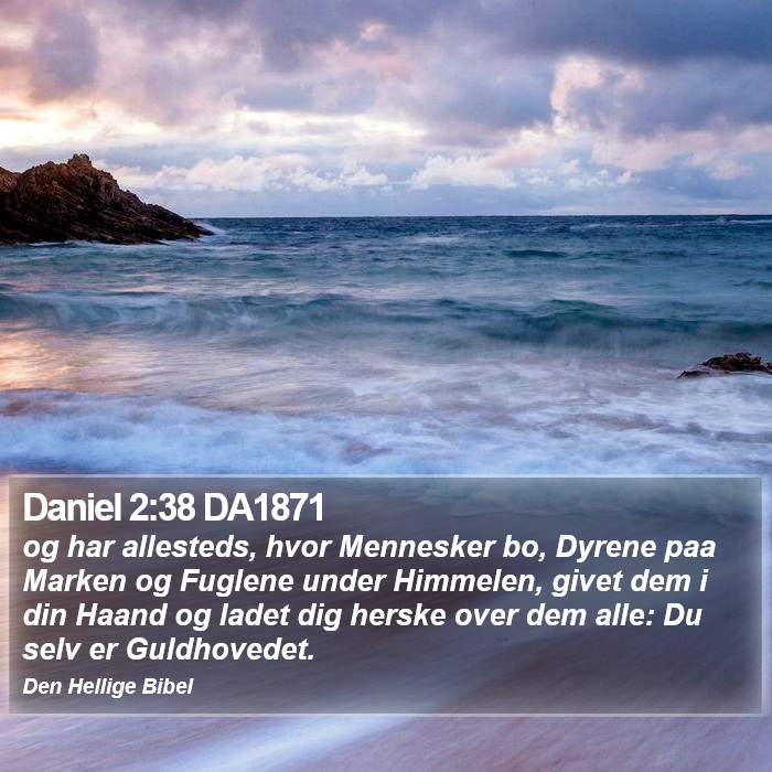 Daniel 2:38 DA1871 Bible Study