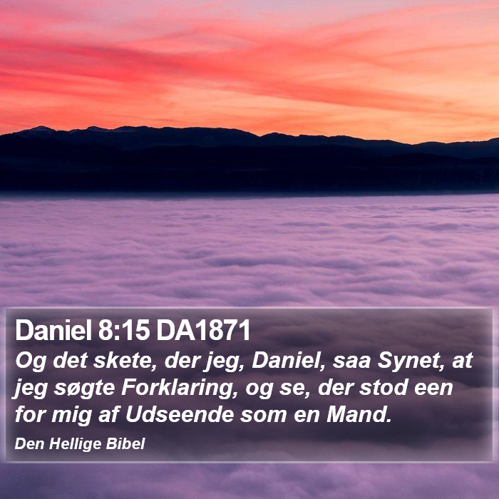 Daniel 8:15 DA1871 Bible Study