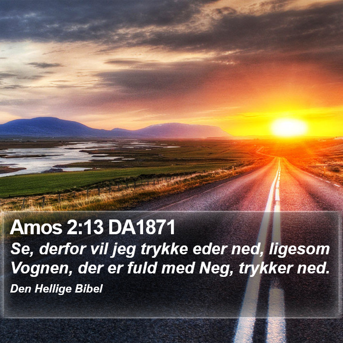Amos 2:13 DA1871 Bible Study
