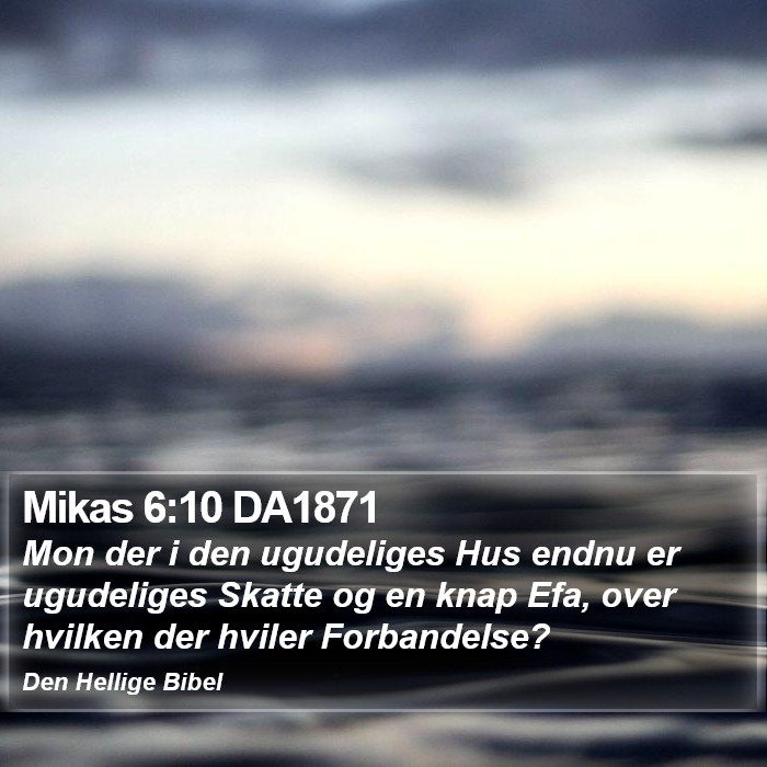 Mikas 6:10 DA1871 Bible Study