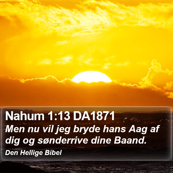 Nahum 1:13 DA1871 Bible Study