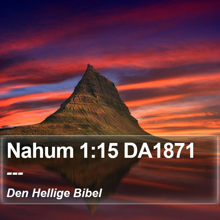 Nahum 1:15 DA1871 Bible Study