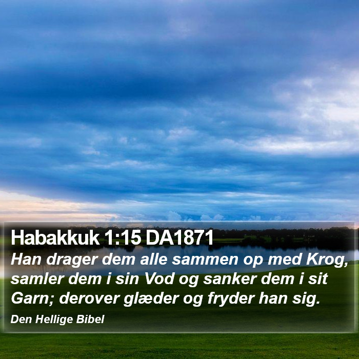 Habakkuk 1:15 DA1871 Bible Study