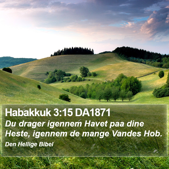 Habakkuk 3:15 DA1871 Bible Study