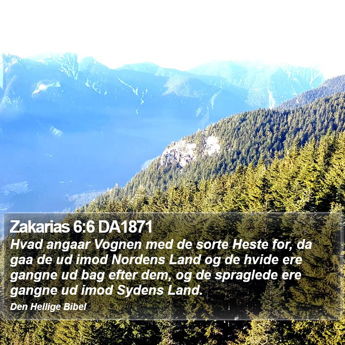 Zakarias 6:6 DA1871 Bible Study