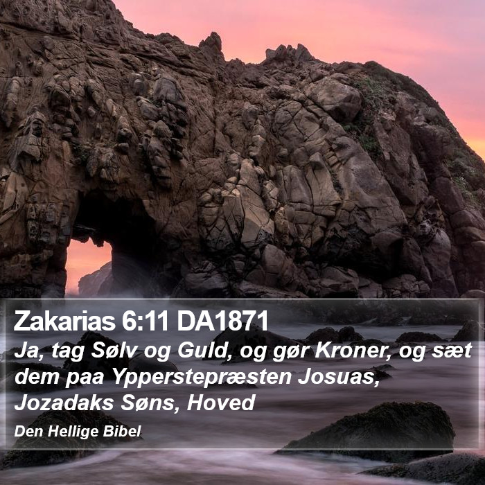 Zakarias 6:11 DA1871 Bible Study