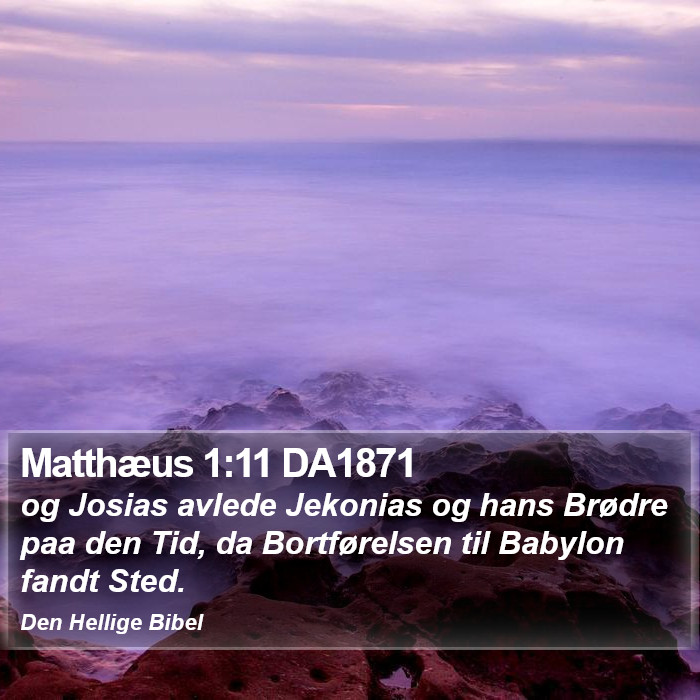 Matthæus 1:11 DA1871 Bible Study