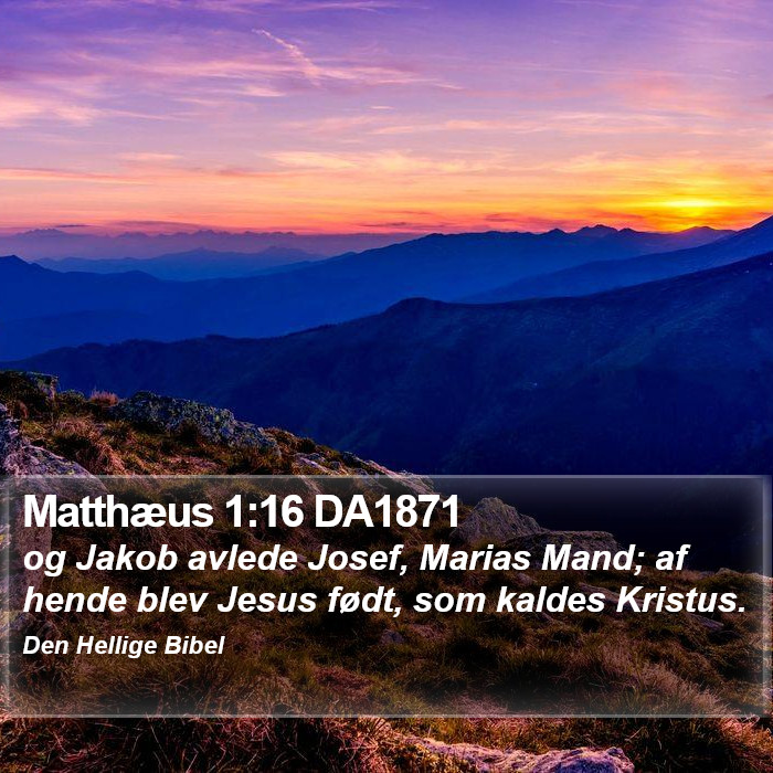 Matthæus 1:16 DA1871 Bible Study