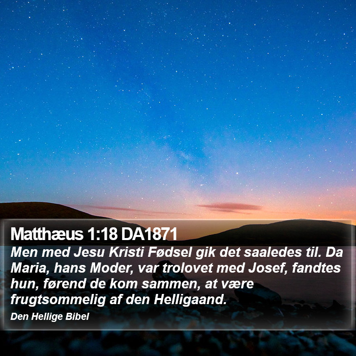 Matthæus 1:18 DA1871 Bible Study