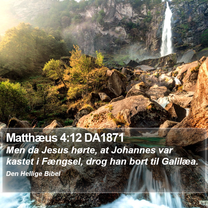 Matthæus 4:12 DA1871 Bible Study
