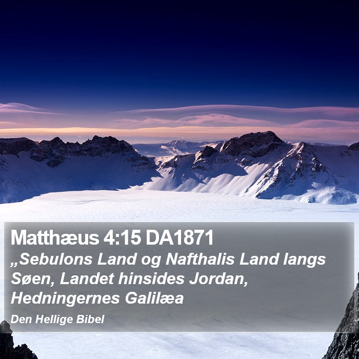 Matthæus 4:15 DA1871 Bible Study