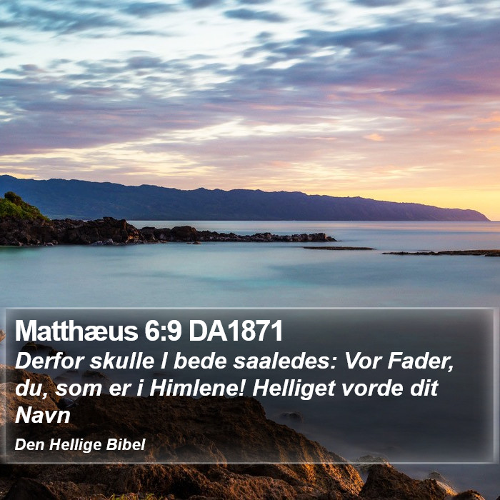 Matthæus 6:9 DA1871 Bible Study