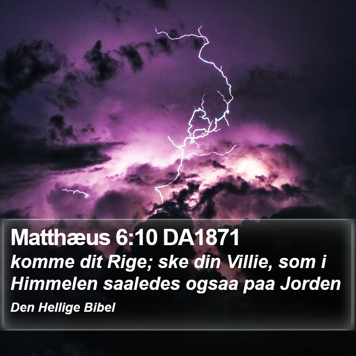 Matthæus 6:10 DA1871 Bible Study