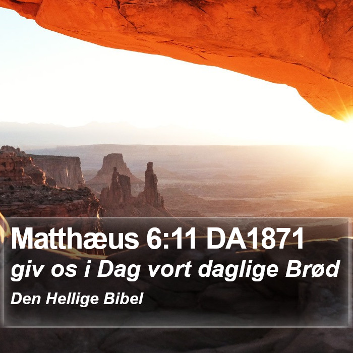 Matthæus 6:11 DA1871 Bible Study