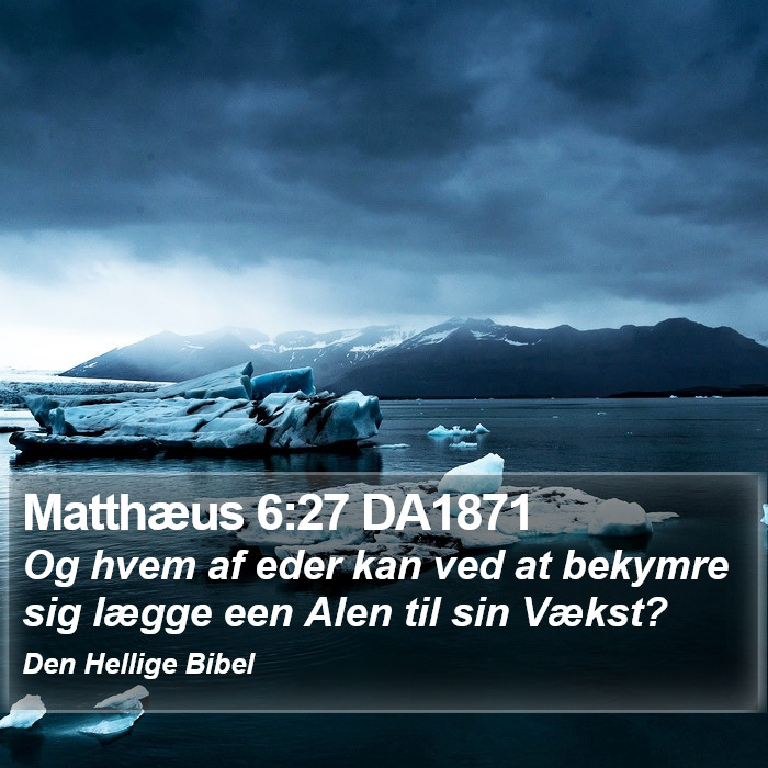 Matthæus 6:27 DA1871 Bible Study