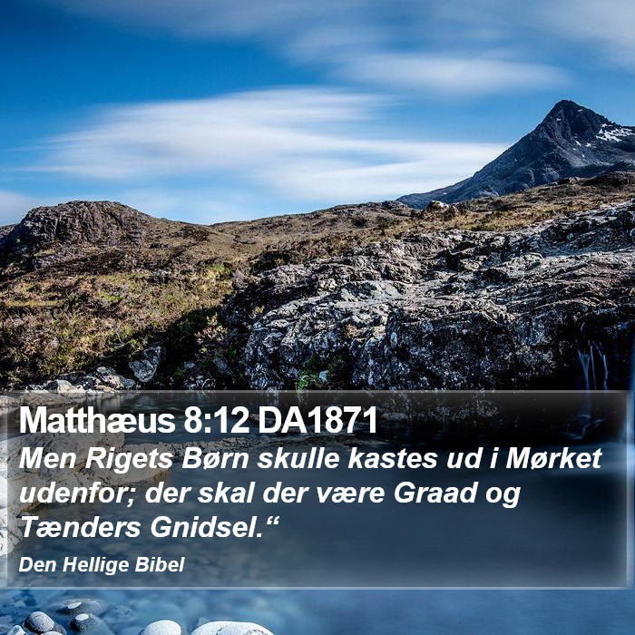 Matthæus 8:12 DA1871 Bible Study