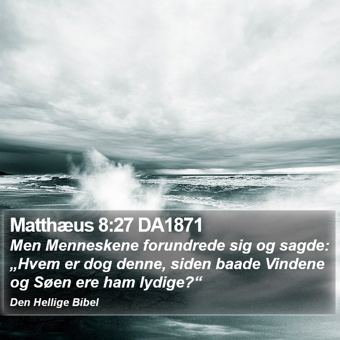 Matthæus 8:27 DA1871 Bible Study