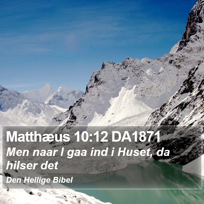 Matthæus 10:12 DA1871 Bible Study