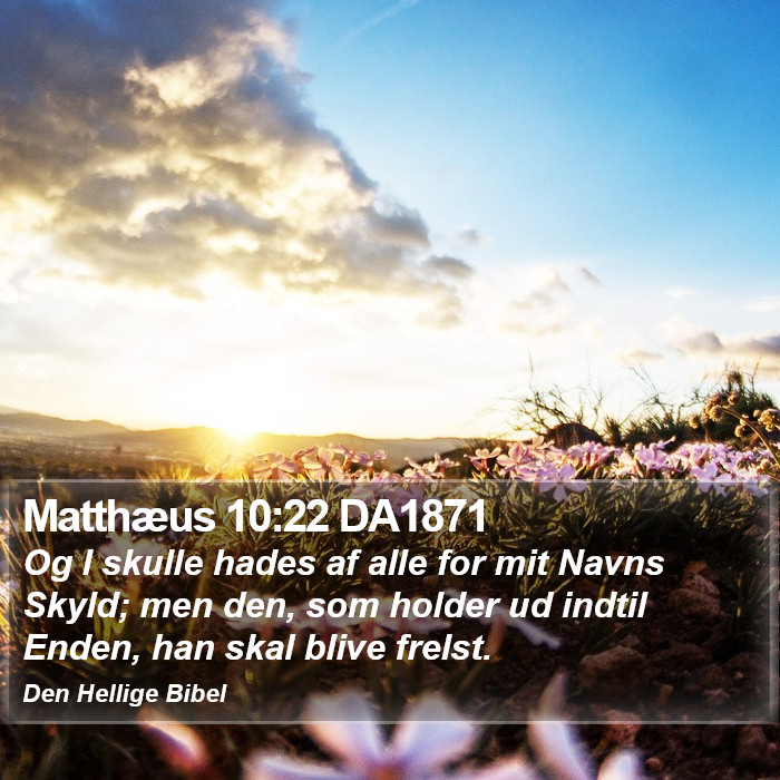 Matthæus 10:22 DA1871 Bible Study